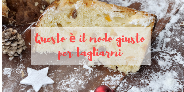 Come tagliare il panettone